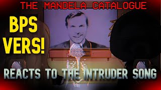 The Mandela Catalogue BPS reacts to INTRUDER SONG NEW SERIES Part 3 [upl. by Ccasi]