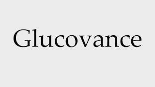 How to Pronounce Glucovance [upl. by Launam385]