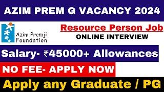 AZIM PREMJI FOUNDATION VACANCY 2024  PERMANENT POST  ONLINE EXAM  APPLY ANY GRADUATE [upl. by Ecar]