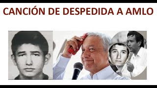 Canción de despedida a AMLO [upl. by Kcirdec]