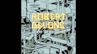 Complicating Things  Robert Delong [upl. by Eaver974]