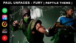 Paul UnFaces  Fury Reptile Theme 2023 Mortal Kombat Soundtrack [upl. by Ydoow]