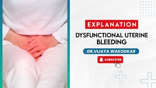 Understanding Dysfunctional Uterine Bleeding DUB Causes Symptoms and Treatments [upl. by Mazonson]