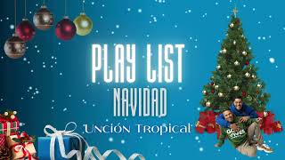 Unción Tropical  Playlist Navidad [upl. by Viole]