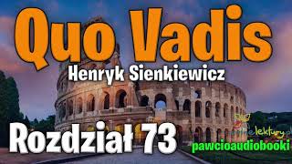 Quo Vadis  Rozdział 73  Henryk Sienkiewicz  Audiobook za darmo  pawcioaudiobooki [upl. by Elwood2]