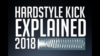 Hardstyle Kick Explained 2018 Classic Kick [upl. by Newg195]