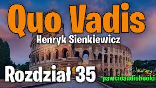 Quo Vadis  Rozdział 35  Henryk Sienkiewicz  Audiobook za darmo  pawcioaudiobooki [upl. by Andel]