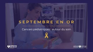 Septembre en Or  Cancers pédiatriques  autour du soin [upl. by Bobbe]