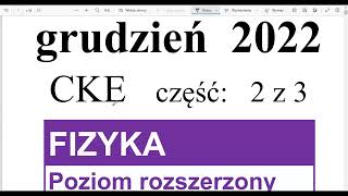 Matura z fizyki  CKE  grudzień 2022  2 z 3 [upl. by Kreager18]