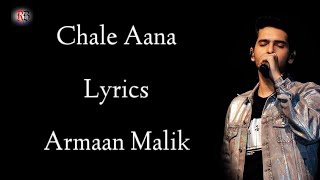 Chale Aana Lyrics  Armaan Malik  Amaal mallik  Ajay Devgan  Rakul Preeti  RB Lyrics [upl. by Feliks]