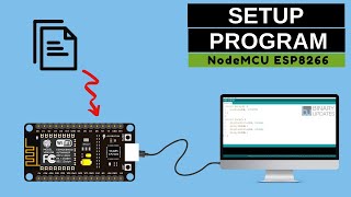 How to Setup and Program NodeMCU ESP8266–Complete Guide [upl. by Nnalyrehc42]