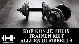 HOE KUN JE THUIS TRAINEN MET ALLEEN DUMBBELLS [upl. by Flory]