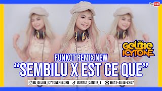 REMIX FUNKOT SEMBILU X EST CE QUE 2024 NEW  DJ GELBIE ICYTONE REBORN [upl. by Enyahc700]