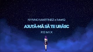 Nynno Martinez ❌ MariQ  Ajutama sa te urasc  Remix [upl. by Arundel]