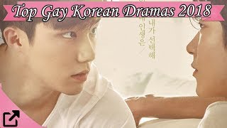 Top Gay Korean Dramas 2018 [upl. by Annaoy254]