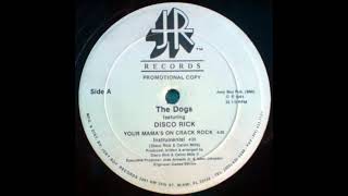 The Dogs Featuring Disco Rick – Your Mamas On Crack Rock Instrumental [upl. by Uol]