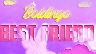 Boidingo  Hey Bestie Best friend [upl. by Teiv906]