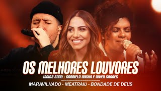 Gabriela Rocha Isaías Saad e Nívea Soares  Melhores Músicas Gospel Atualizada 2024 NOVA LISTA🙏 [upl. by Mariellen]