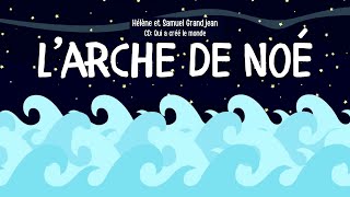 Larche de Noé — Chanson pour enfants — Hélène et Samuel Grandjean [upl. by Arv356]