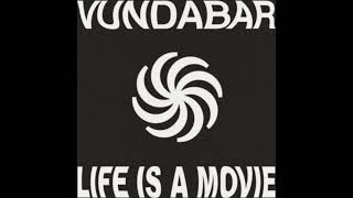 Vundabar  Life Is A Movie [upl. by Irrep]