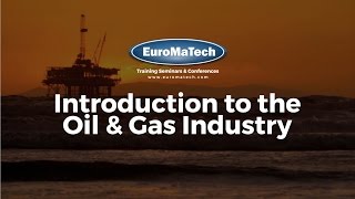 Introduction to the Oil amp Gas Industry [upl. by Kerry]