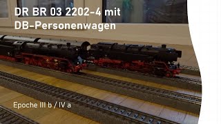 DR BR 03 22024 mit DBPersonenwagen in der Epoche III b  IV a [upl. by Nhguavoj]