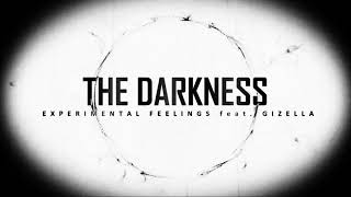 Experimental Feelings feat Gizella  The Darkness Original Mix [upl. by Bilek786]