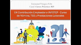 ✅ 04 Calculo de TSS e INFOTEP 🥇 Curso de Nómina TSS y Prestaciones Laborales [upl. by Aronid583]