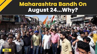 Maharashtra Bandh On August 24 Who Is Protesting And Why All You Need To Know [upl. by Ahsinod]