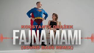 Konstanty Drążek  FAJNA MAMI SOUND BASS Remix fajnamami soundbass viralvideo [upl. by Aray]