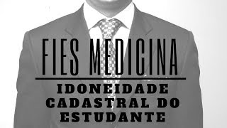 Fies  Medicina Exigência de idoneidade cadastral do estudante [upl. by Aivax97]