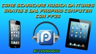 Come scaricare musica da iTunes gratis e dal computer con PP25 [upl. by Leblanc444]