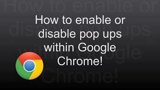 How to Enable or Disable Popups in Google Chrome Browser [upl. by Ronyar]