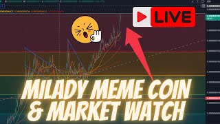 MILADY MEME COIN \ MARKET WATCH \ WE ARE LIVE [upl. by Ulla962]