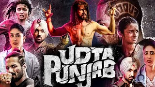 Udta Punjab Full Movie  Shahid Kapoor  Alia Bhatt  Diljit Dosanjh  Kareena  Review amp Facts HD [upl. by Maurine]