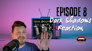 Dark Shadows Episode 8  Reaction [upl. by Berrie]