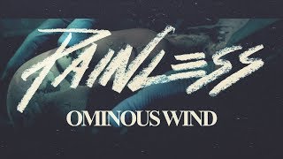 Painless  Ominous Wind Official Video [upl. by Solracsiul]