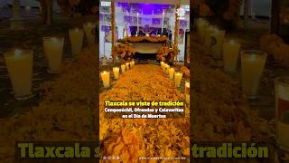 🎃 Tlaxcala se viste de tradición Cempasúchil Ofrendas y Calaveritas en el Día de Muertos 💀 [upl. by Grados]