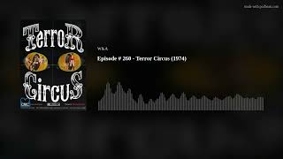 Episode  260  Terror Circus 1974 [upl. by Crespi]