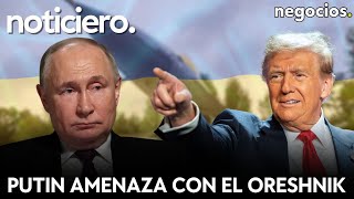 NOTICIERO Putin amenaza con el misil Oreshnik alerta máxima en Ucrania y Trump se sale con la suya [upl. by Hacker]