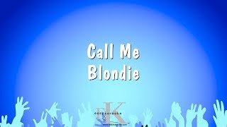 Call Me  Blondie Karaoke Version [upl. by Ecnarual483]