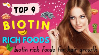 9 Biotin Rich Foods For Hair Growth  Healthy Hair and Prevent Premature Hair loss [upl. by Melborn]