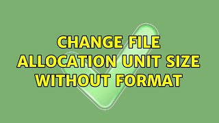 Change file allocation unit size without format [upl. by Airekal]