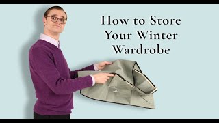 How to Store Your Winter Wardrobe  Clothing Storage Techniques [upl. by Karlene]