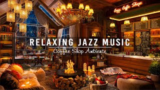 Relaxing Ballads Jazz Music for Stress Relief ☕ Cafe Shop Space amp Smooth Jazz Instrumental Music [upl. by Ecnirp722]