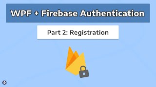 Registration  SignUp  WPF  FIREBASE AUTHENTICATION 2 [upl. by Damick]