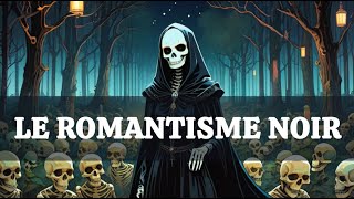 Le Romantisme Noir  sousgenre du romantisme 💀✨📚 [upl. by Mcnally]