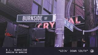 RL Burnside  Goin Down South Official Audio [upl. by Sutelc926]