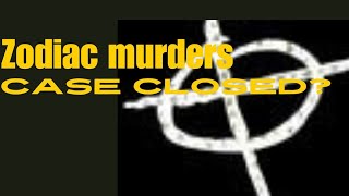 Zodiac Killer Case Closed [upl. by Notnats513]