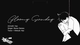 Vietsub  Lyric Gloomy Sunday  Rezso SeressNgày Chủ Nhật Ảm Đạm  Rezso Seress [upl. by Alhahs]